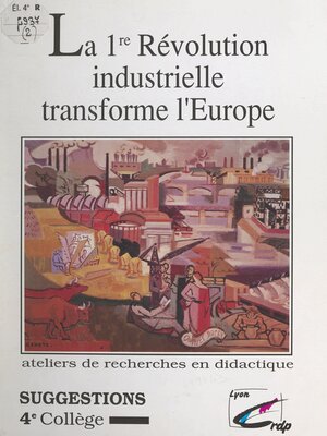cover image of La 1re Révolution industrielle transforme l'Europe